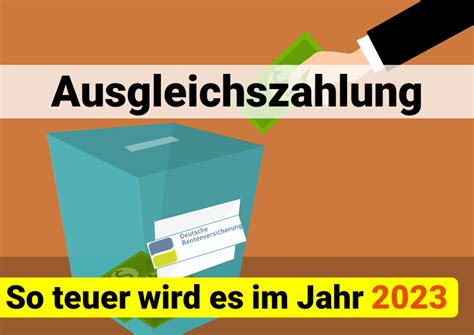 So teuer wird Ausgleichszahlung für Rentenabschläge im Jahr 2023