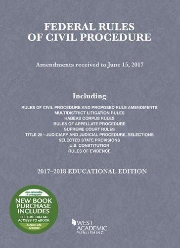 Federal Rules Of Civil Procedure Educational Edition 2017 2018 Selected Statutes Spencer