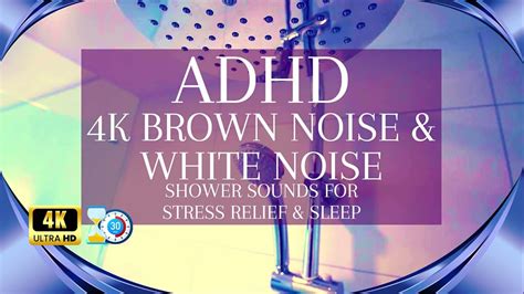 K Adhd Brown Noise Shower Sounds And White Noise Minutes Youtube