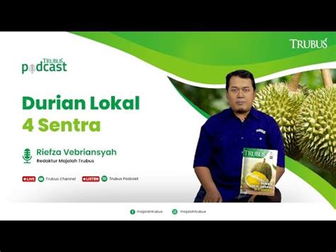 Editorial Majalah Trubus Edisi Maret 2023 Durian Lokal 4 Sentra YouTube