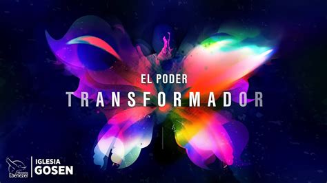 El Poder Transformador Youtube