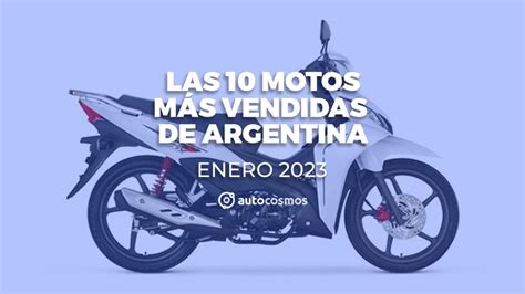 Las 10 Motos Más Vendidas En Argentina En Enero De 2023