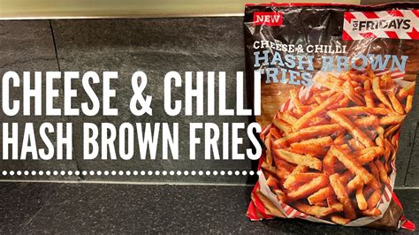 Iceland Tgi Fridays Cheese And Chilli Hash Brown Fries Review Youtube