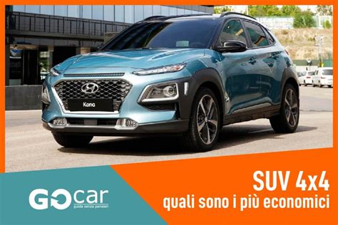 Suv X Quali Sono I Pi Economici Gocar