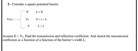 Solved 2 Consider A Square Potential Barrier 0 X