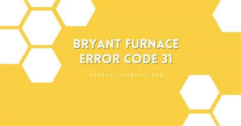 Bryant Furnace Error Code 31 - Solved!