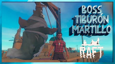 Tibur N Martillo Gigante Boss Fight Hammerhead Raft The Final