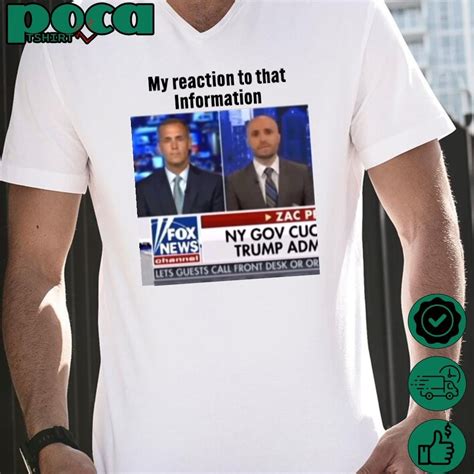 My Reaction To That Information Fox News Shirt By Pocashirt Feb