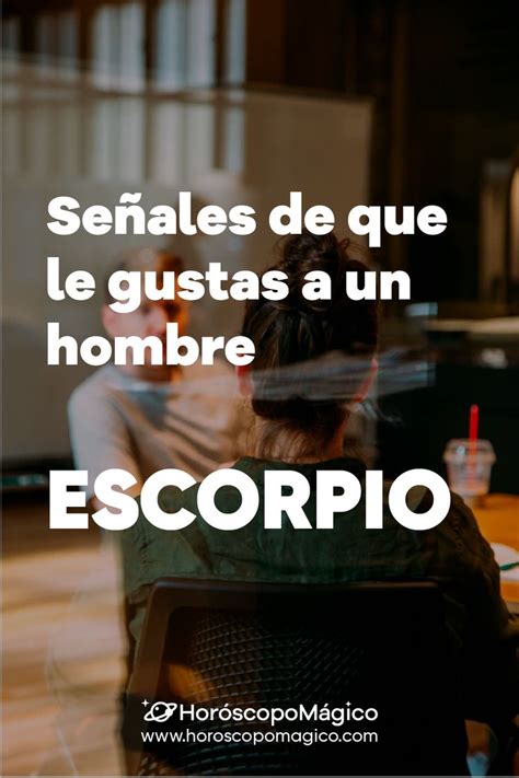 Cómo saber si le gustas a un hombre Escorpio en 4 señales con imágenes