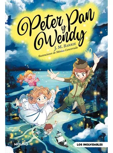 Peter Pan Y Wendy Inolvidables De Barrie J M Editorial Molino