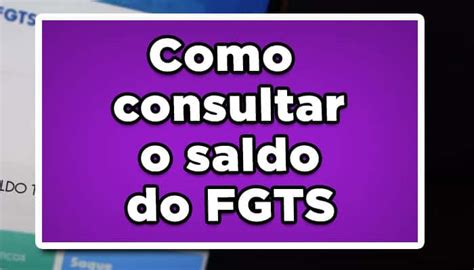 Como Consultar O Saldo Do Fgts Passo A Passo Completo