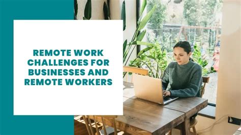 10 Remote Work Challenges For Businesses And Remote Workers