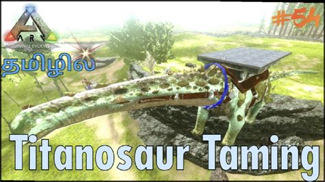 How To Tame Titanosaur Titan Taming Solo Ark Survival Evolved