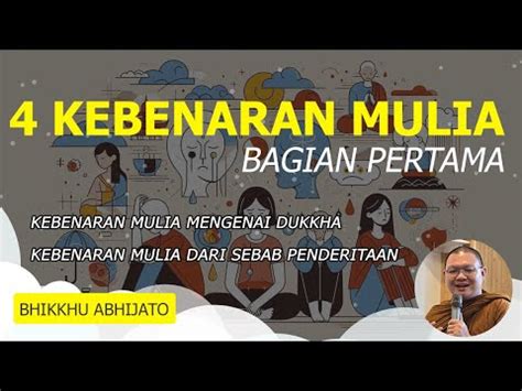 Kebenaran Mulia Bagian Pertama Oleh YM Bhikkhu Abhijato YouTube