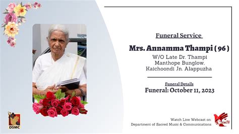 FUNERAL SERVICE MRS ANNAMMA THAMPI 96 W O LATE DR P V THAMPI