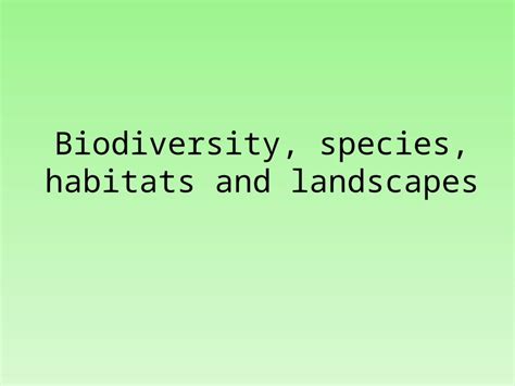 Ppt Biodiversity Species Habitats And Landscapes Introduction 5 1 Biodiversity Concepts