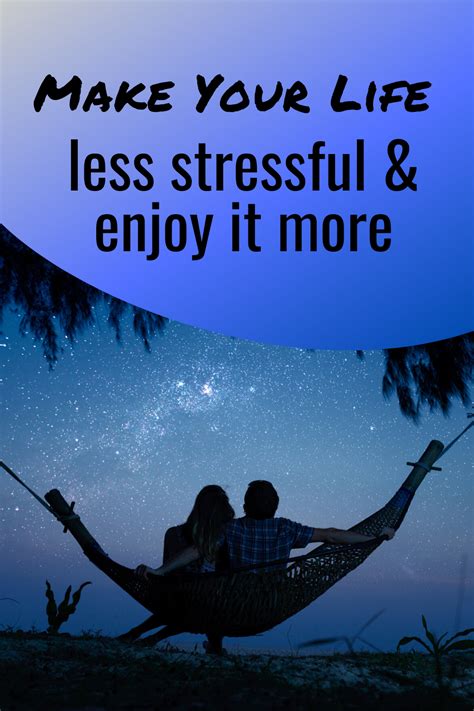 How Can I Make My Life Less Stressful And Enjoy It More [12 Simple Tips