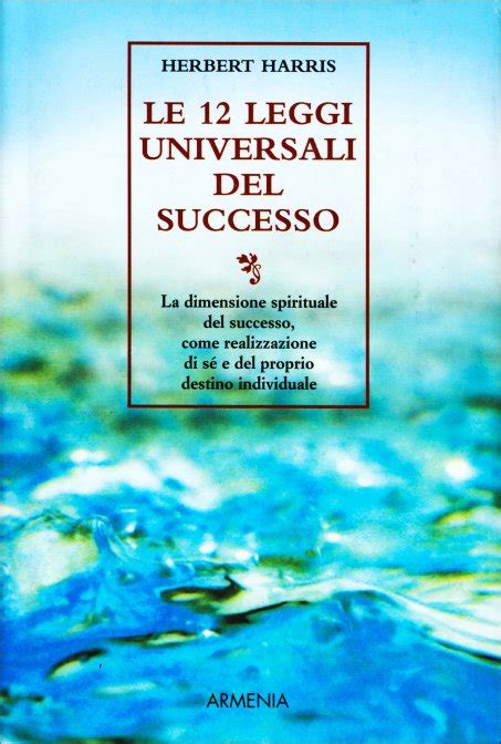 Le 12 Leggi Universali Del Successo Herbert Harris