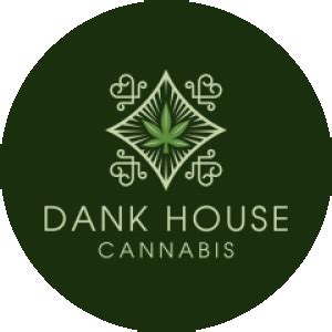 DANK HOUSE