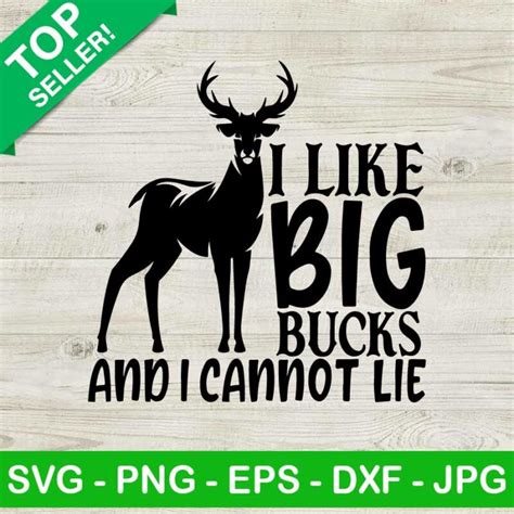 I Like Big Bucks And I Can Not Lie SVG Deer Hunting SVG Hunting SVG