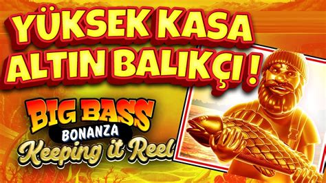 YÜKSEK KASA ALTIN BALIKÇI SLOT OYUNLARI BIG BASS BONANZA