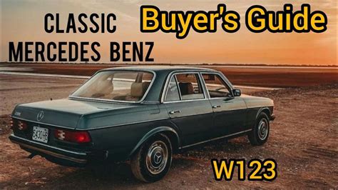 Classic Mercedes Benz Buyer S Guide W123 Youtube