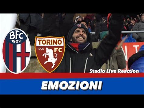 Bologna Torino 2 0 Stadio Live Reaction EMOZIONI YouTube