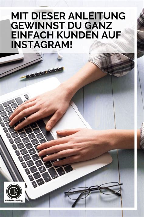 So Gewinnst Du Auf Instagram Kunden Chrismarketing Instagram