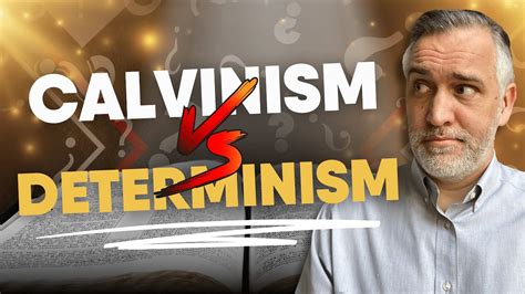 Calvinism VS Determinism Is There A Difference Leighton Flowers