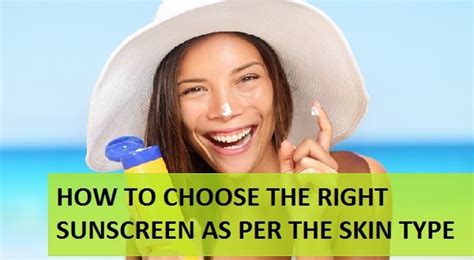 How To Choose Right Sunscreen As Per The Skin Type