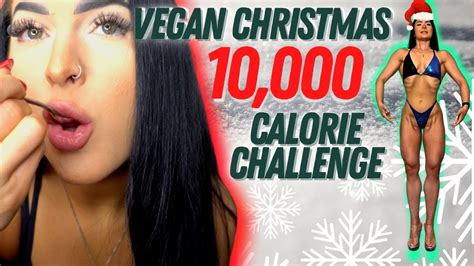 10000 Calorie Challenge Vegan Christmas Edition Girl Vs Food Fitgirl Epic Cheat Day Uk