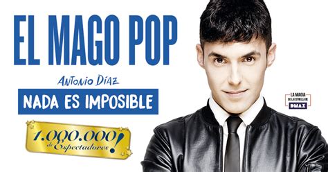 Entradas Para Nada Es Imposible Mago Pop Madrid