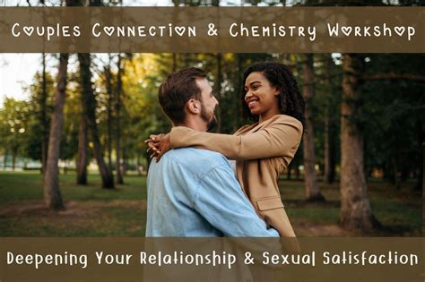 Couples Connection Chemistry Deepening Relationship And Sex