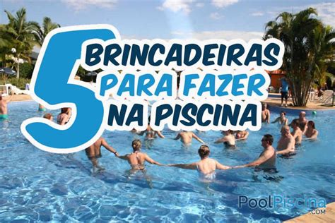 Brincadeiras Para Piscina Para Jovens - 5 Brincadeiras para a hora da piscina