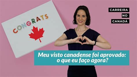 Meu visto canadense foi aprovado o que eu faço agora YouTube