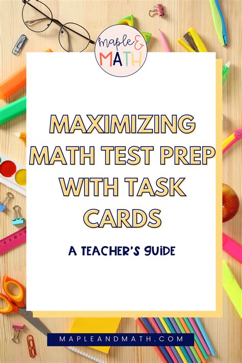 Maximizing Math Test Prep With Task Cards A Teachers Guide — Maple