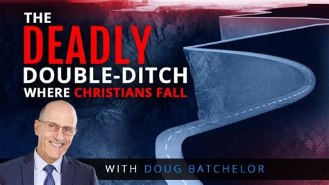 The Deadly Double Ditch Where Christians Fall Doug Batchelor YouTube