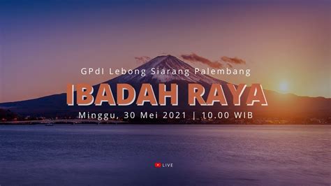 Ibadah Raya GPdI Lebong Siarang Palembang LIVE 30 Mei 2021 YouTube