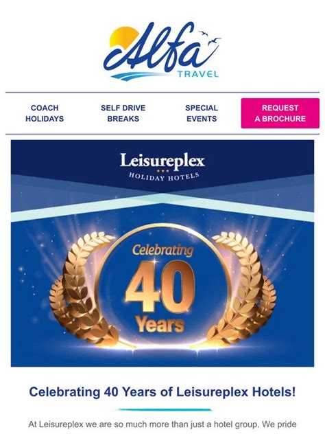 alfatravel: Celebrating 40 Years of Leisureplex Hotels! | Milled