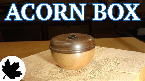 Turned Acorn Box YouTube