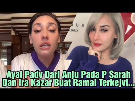 Anju Beri Kata Padv Pada P Sarah Dan Ira Kazar Buat Ramai Terkejvt