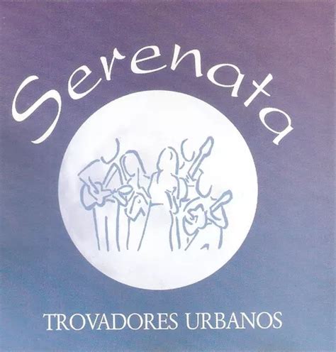 Cd Trovadores Urbanos Serenata