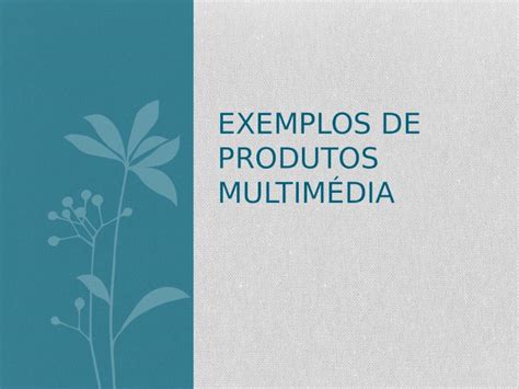 Pptx Exemplos De Produtos Multim Dia Dokumen Tips