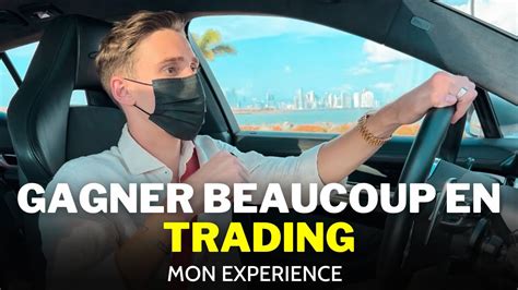 Gagner Beaucoup D Argent En Trading Mon Experience Youtube