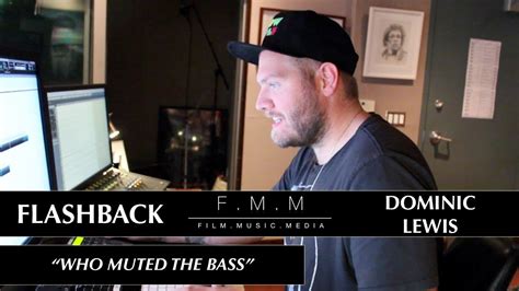 Flashback Dominic Lewis Who Muted The Bass Youtube