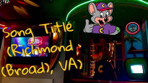 Chuck E Cheeses Song Title Richmond Broad Va Youtube