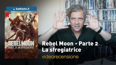 Rebel Moon Parte 2 La Sfregiatrice La Recensione Completa YouTube