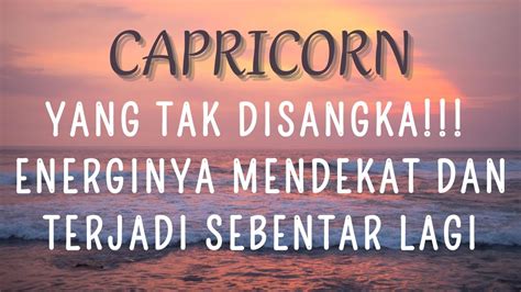 CAPRICORNYang Tak DisangkaEnerginya Mendekat Dan Terjadi Sebentar