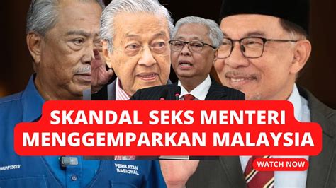 SKANDAL SEKS MELIBATKAN MENTERI MENGGEMPARKAN MALAYSIA YouTube