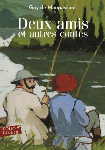 Deux Amis Et Autres Contes De Guy De Maupassant Poche Livre Decitre